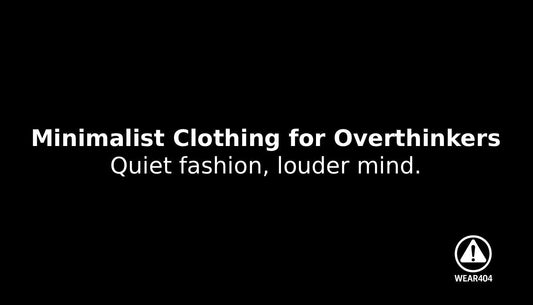 minimalist t-shirt with quote — quiet fashion for overthinkers